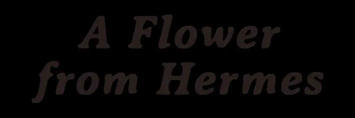 A Flower from Hermes