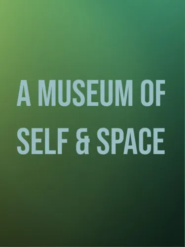 Portada de A Museum of Self & Space