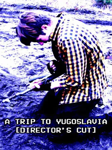 Portada de A Trip to Yugoslavia: Director’s Cut