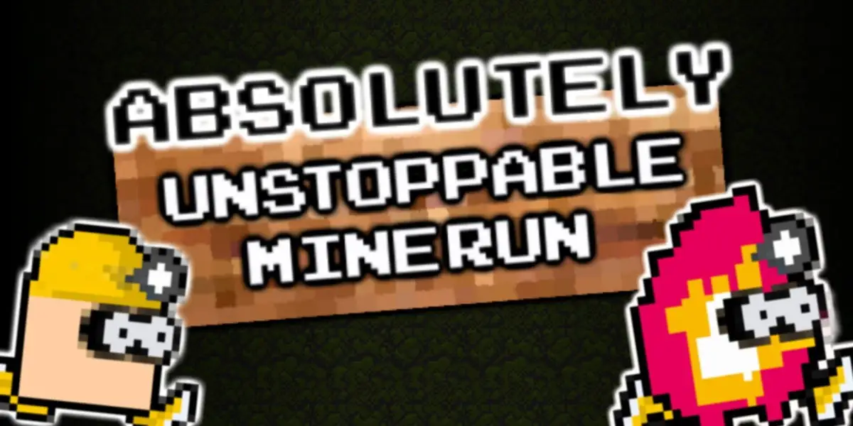 Absolutely Unstoppable MineRun