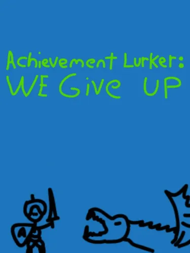 Portada de Achievement Lurker: We Give Up!