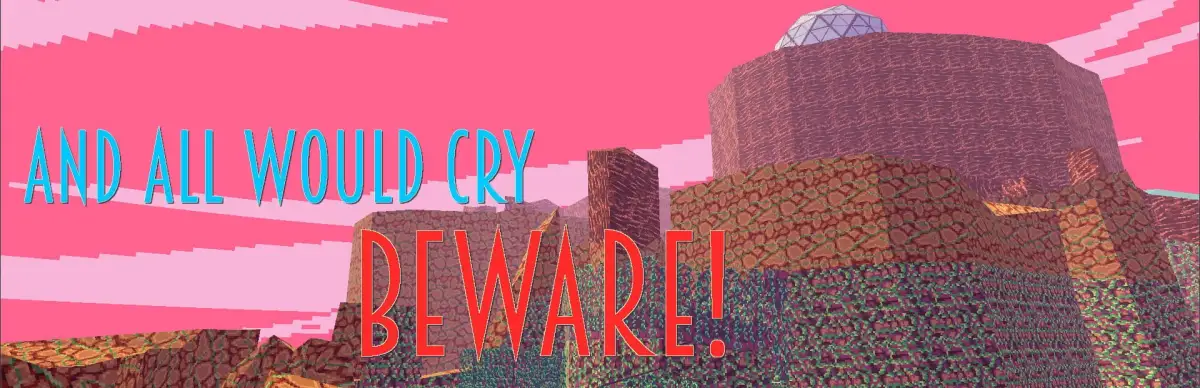 And All Would Cry Beware!