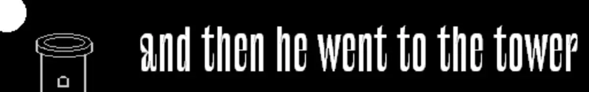 And Then He Went to the Tower