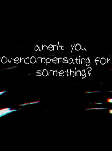 Portada de Aren’t You Overcompensating for Something?