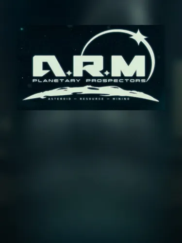 Portada de ARM: Planetary Prospectors Asteroid Resource Mining