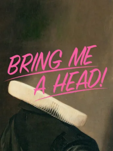 Portada de Bring Me a Head!