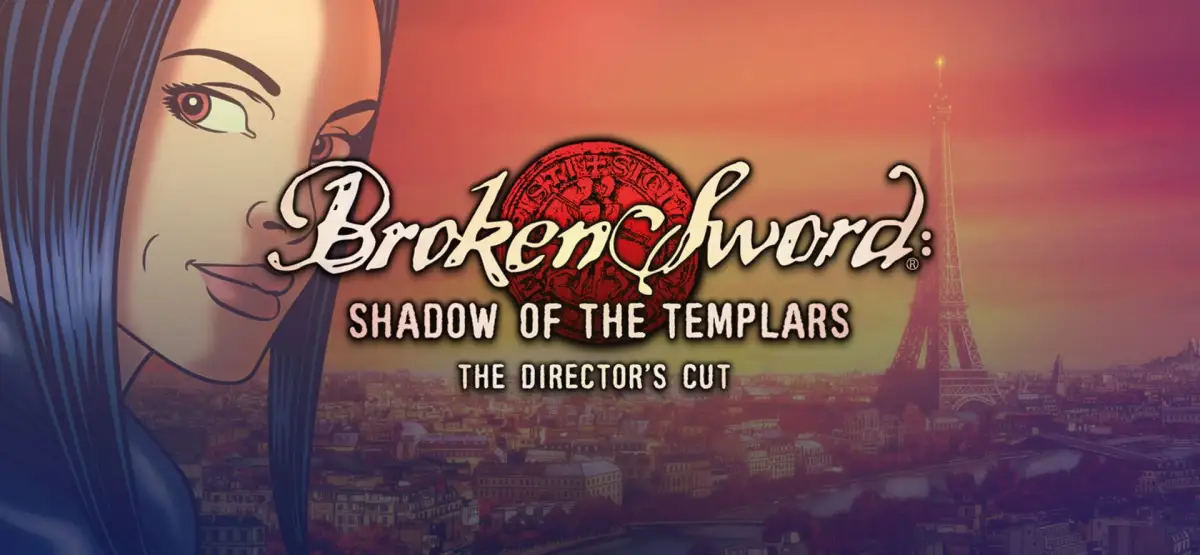 Broken Sword: Shadow of the Templars – The Director’s Cut