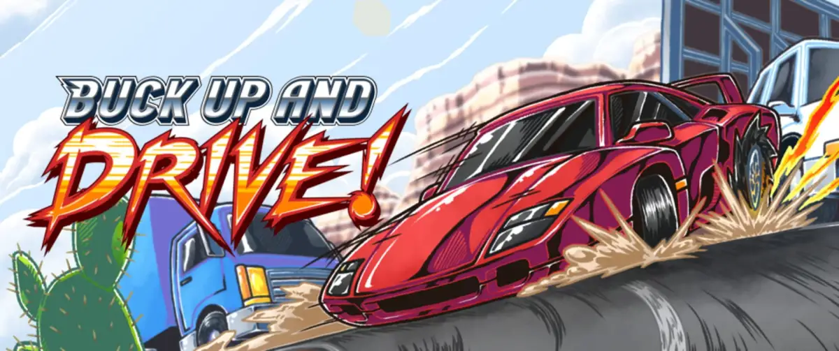 Buck Up and Drive!