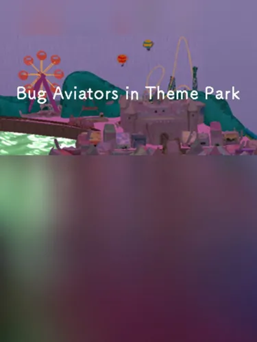 Portada de Bug Aviators in Theme Park
