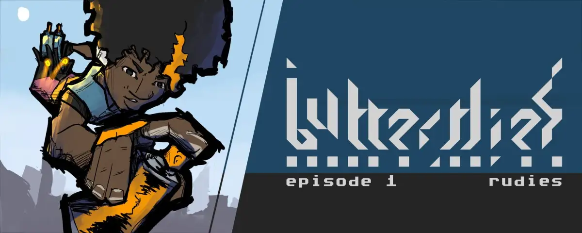 Butterflies: Episode 1 – Rudies