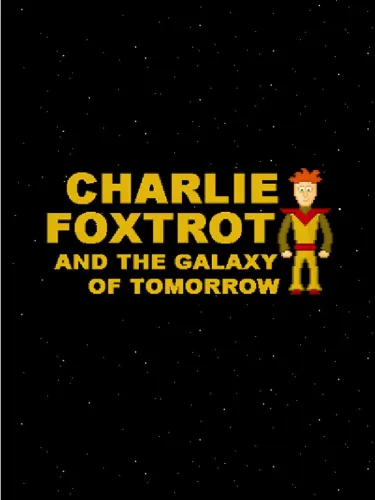 Portada de Charlie Foxtrot & The Galaxy of Tomorrow