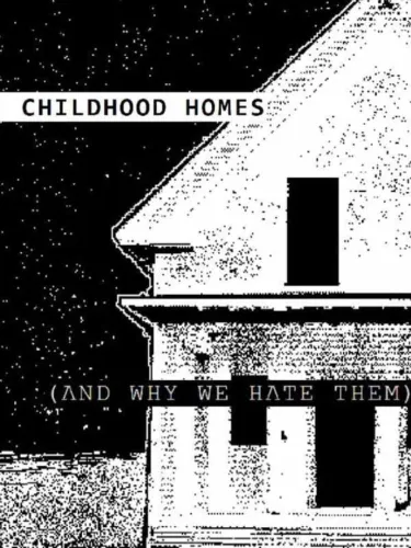 Portada de Childhood Homes: And Why We Hate Them