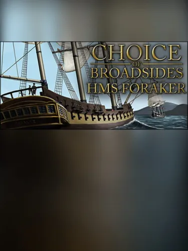 Portada de Choice of Broadsides: HMS Foraker