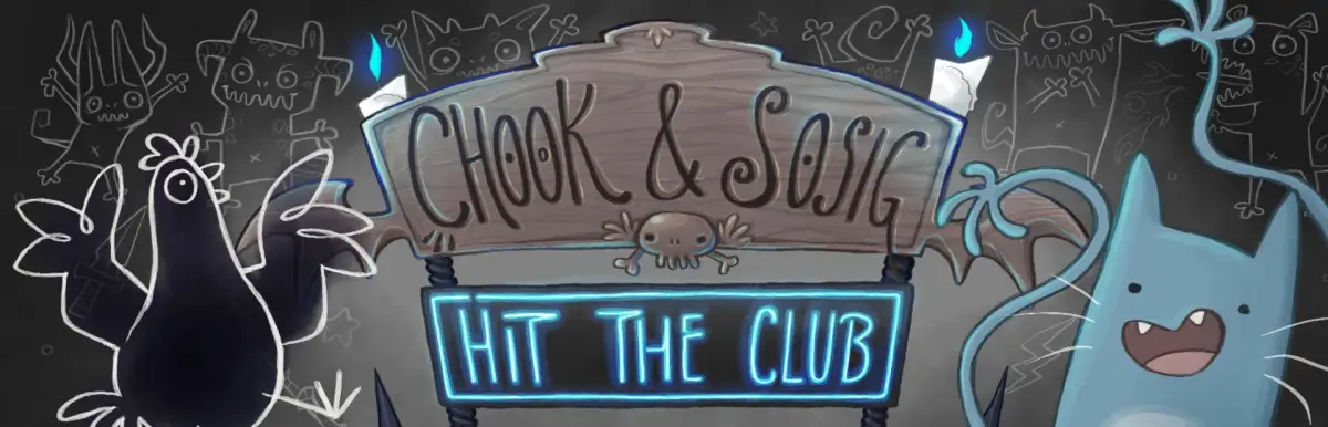 Chook & Sosig: Hit the Club