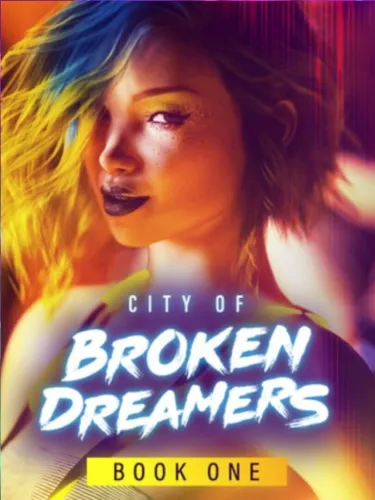 Portada de City of Broken Dreamers: Book One