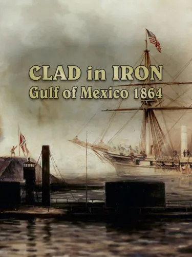 Portada de Clad in Iron: Gulf of Mexico 1864