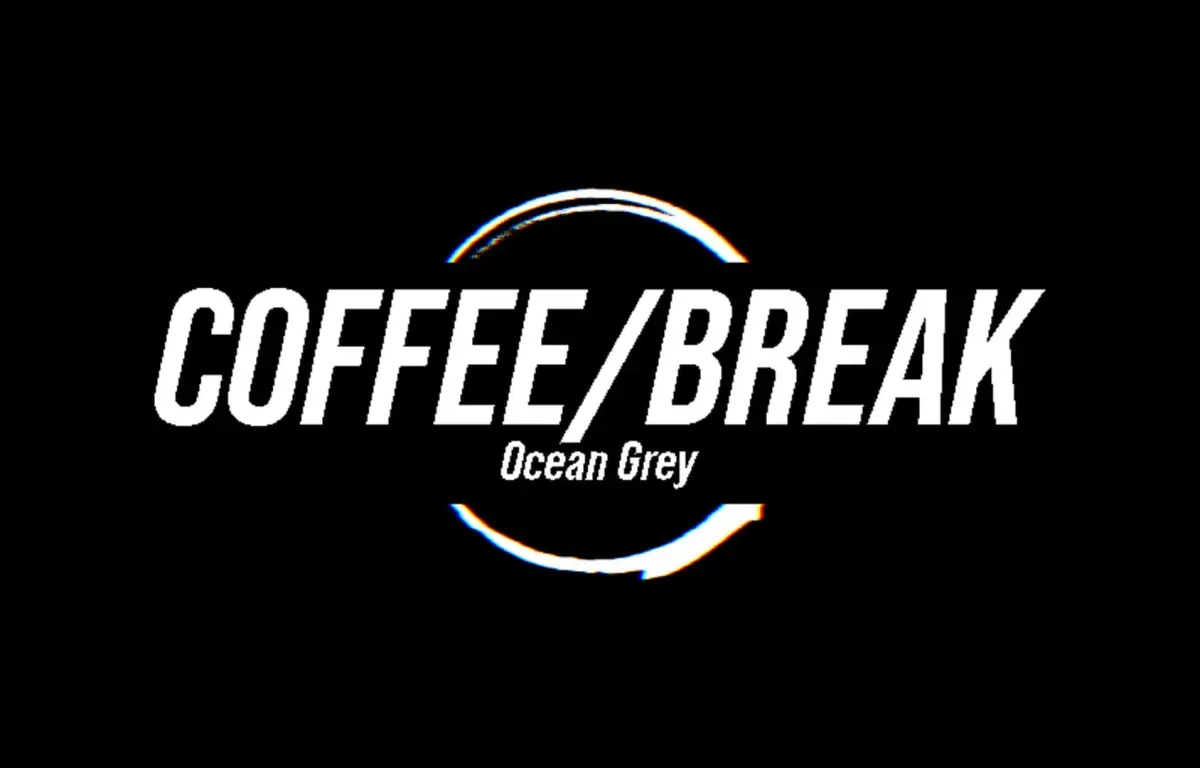 Coffee/Break: Ocean Grey