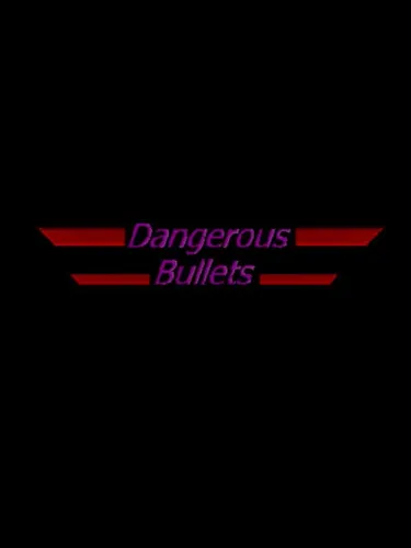 Portada de Dangerous Bullets
