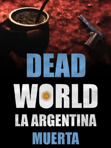 Portada de Dead World: La Argentina Muerta