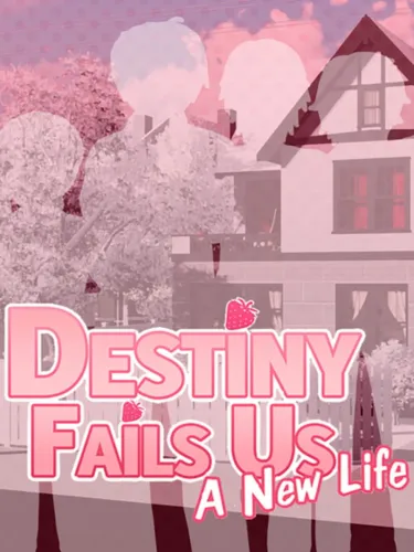 Portada de Destiny Fails Us: A New Life