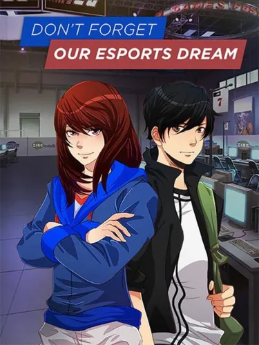 Portada de Don’t Forget Our Esports Dream