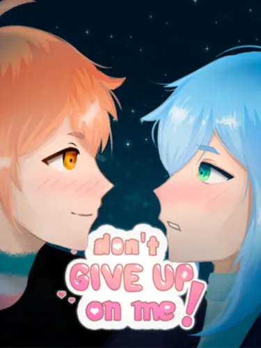 Portada oficial del videojuego Don’t Give Up on Me!