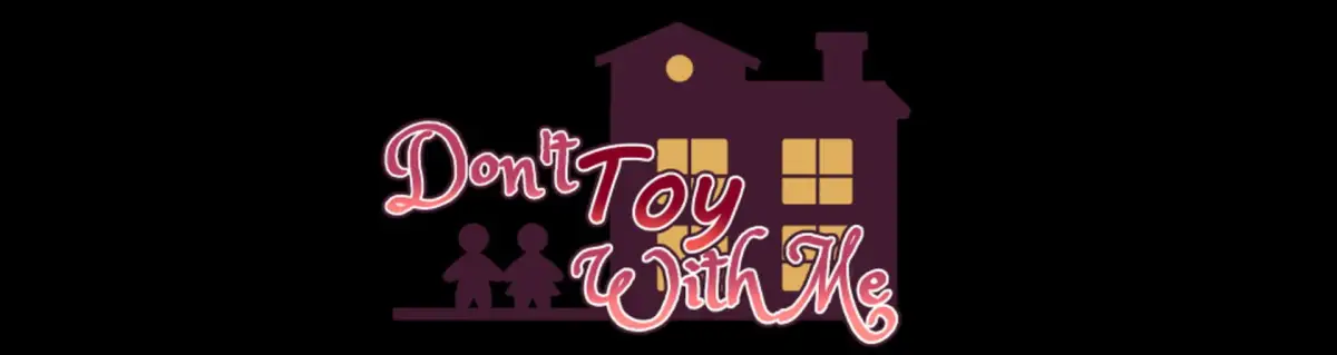 Don’t Toy With Me