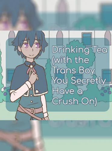 Portada de Drinking Tea (with the Trans Boy You Secretly Have a Crush On)