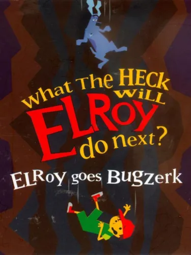 Portada de Elroy Goes Bugzerk