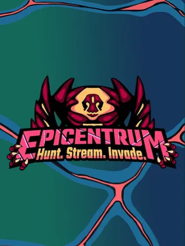 Portada de Epicentrum: Hunt. Stream. Invade.