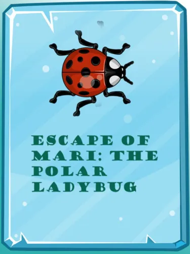 Portada de Escape of Mari: The Polar Ladybug