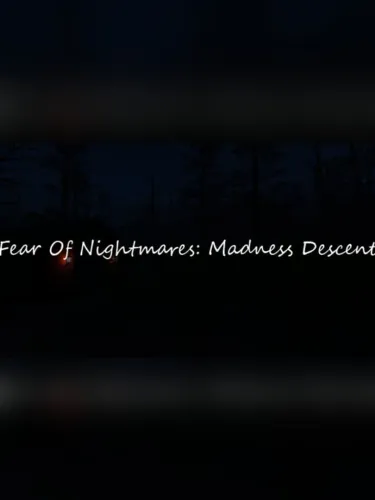 Portada de Fear of Nightmares: Madness Descent