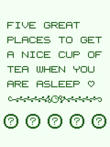 Portada de Five Great Places to Get a Nice Cup of Tea When You Are Asleep