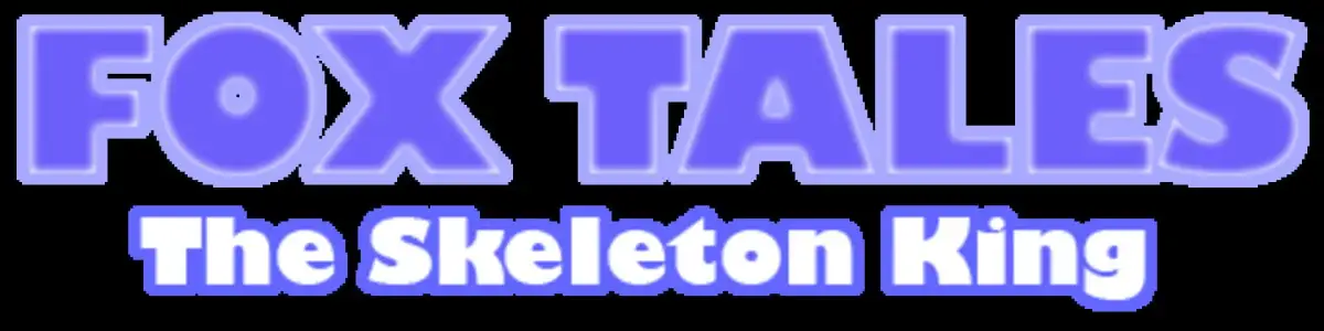 Fox Tales: The Skeleton King
