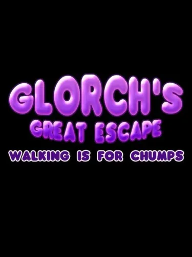 Portada de Glorch’s Great Escape: Walking is for Chumps