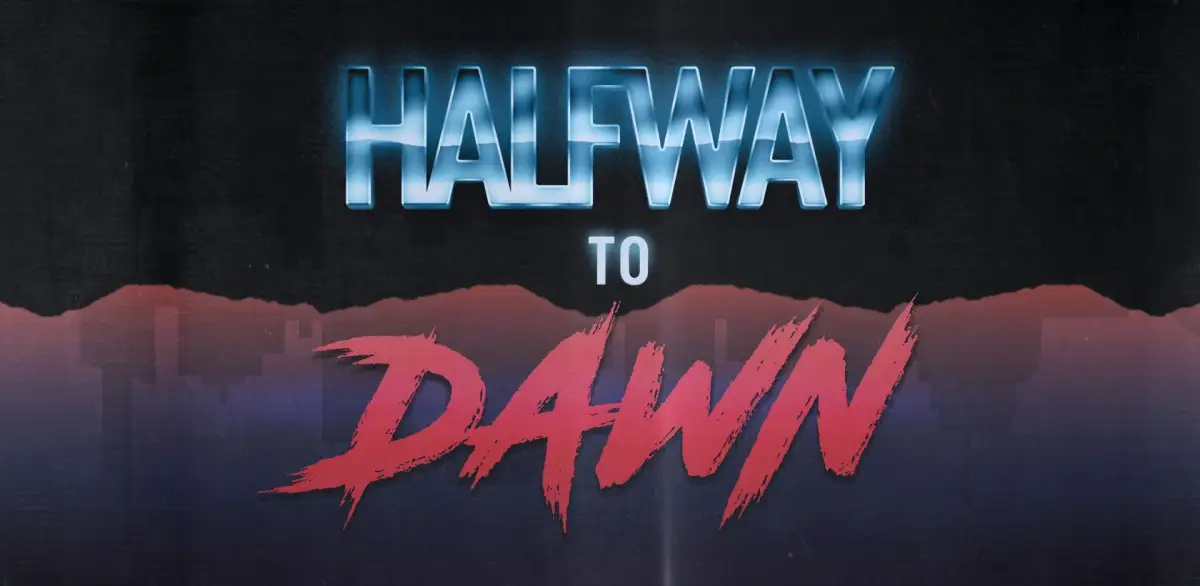 Halfway to Dawn