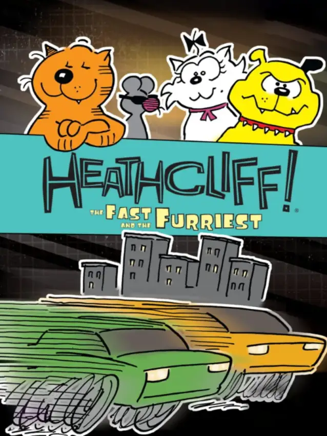 Heathcliff: The Fast and The Furriest