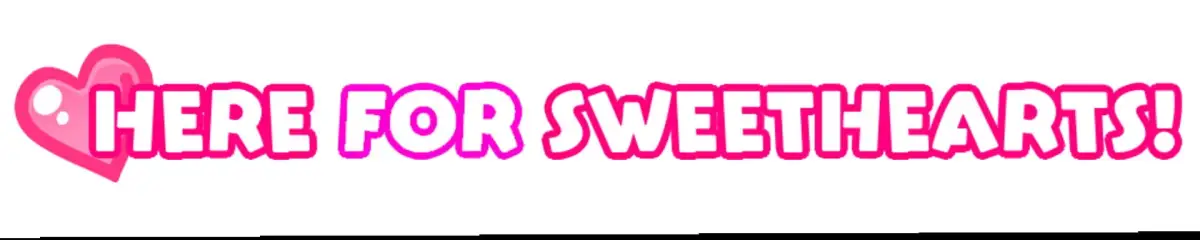 Here For Sweethearts