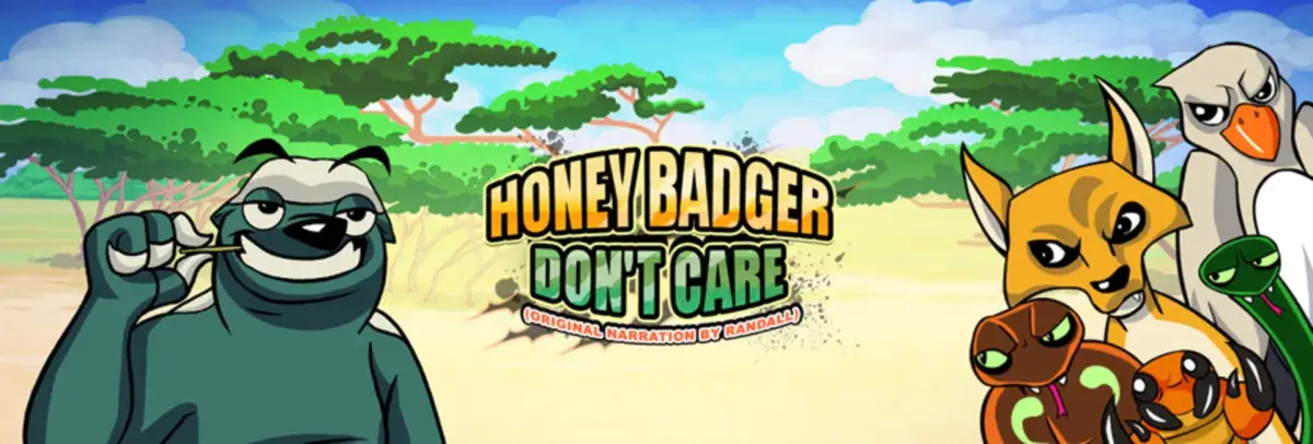 Honey Badger Don’t Care