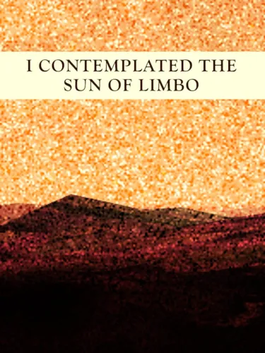 Portada de I Contemplated the Sun of Limbo