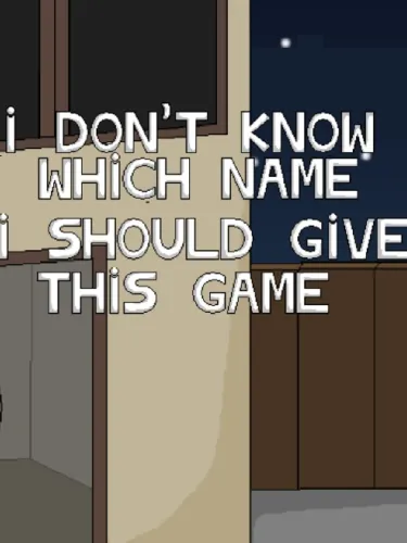 Portada de I Don’t Know Which Name I Should Give This Game