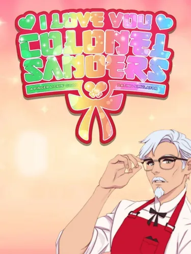 Portada de I Love You, Colonel Sanders! A Finger Lickin’ Good Dating Simulator