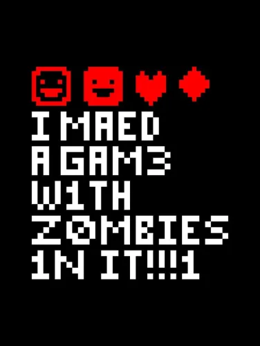 Portada de I Made a Game with Zombies in It!