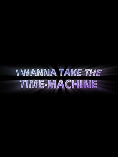 Portada de I Wanna Take the Time Machine