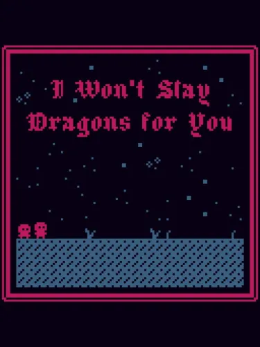 Portada de I Won’t Slay Dragons for You
