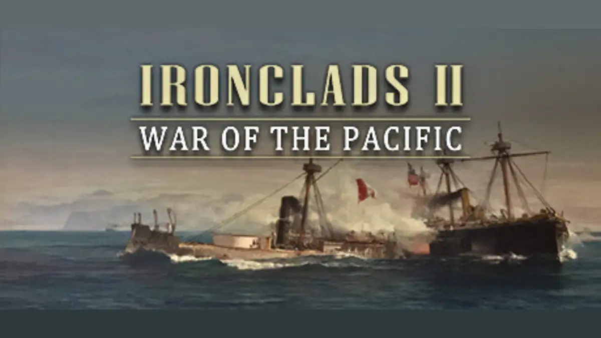 Ironclads 2: War of the Pacific