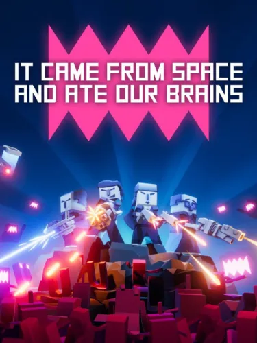 Portada de It Came From Space, and Ate Our Brains