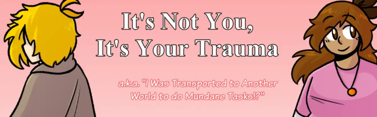 It’s Not You, It’s Your Trauma