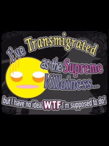 Portada de I’ve Transmigrated as the Supreme Villainess… But I Have No Idea WTF I’m Supposed to Do!