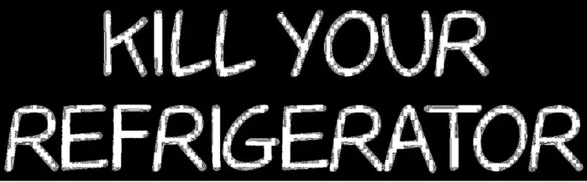 Portada de Kill Your Refrigerator